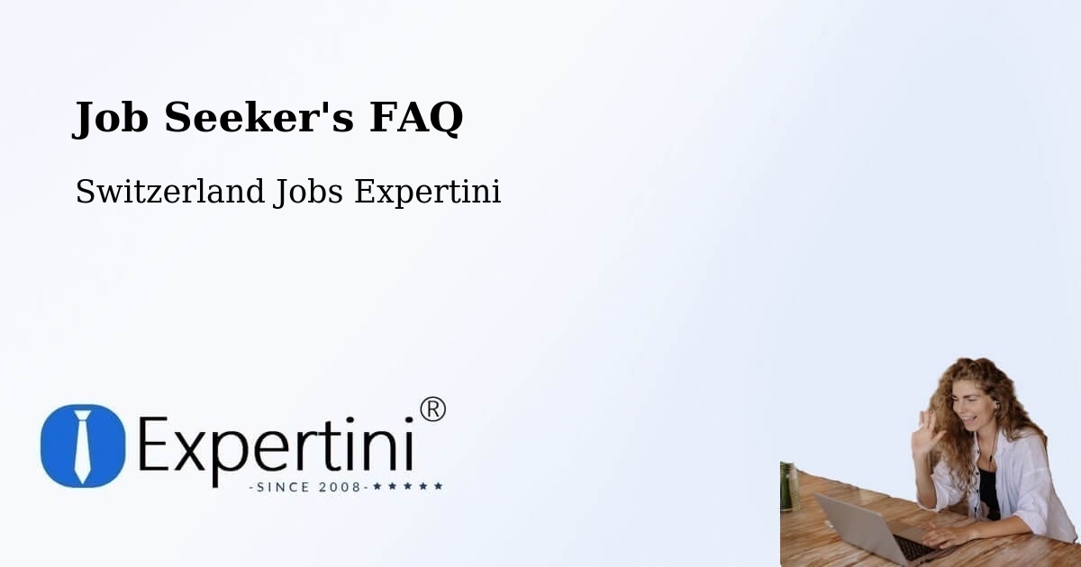Job Seeker FAQ – Malleray - Switzerland Jobs Expertini